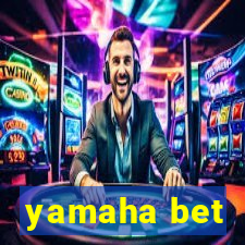 yamaha bet